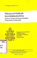 PERAYAAN PASKAH DAN PERSIAPANNYA ( Litterae Circulares De Festis Paschalibus Praeparandis Et Celebrandis)