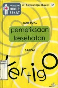 DARI SOAL PEMERIKSAAN KESEHATAN SAMPAI VERTIGO