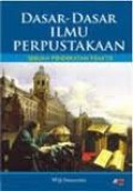DASAR-DASAR ILMU PERPUSTAKAAN: SEBUAH PENDEKATAN PRAKTIS