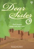 DEAR SISTER: SAAT HARAPAN MENUJU ARAH TAK SEHARUSNYA
