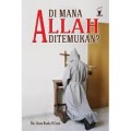 DIMANA ALLAH DITEMUKAN?
