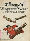 DISNEY'S WONDERFUL WORLD OF KNOWLEDGE: TRANSPORTATION (VOLUME 4)