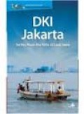 ENSIKLOPEDIA PULAU-PULAU KECIL NUSANTARA: DKI JAKARTA SERIBU NUSA IBU KOTA DI LAUT JAWA