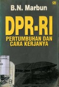 DPR-RI: PERTUMBUHAN DAN CARA KERJANYA