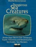 WILD; WILD WORLD OF ANIMALS: DANGEROUS SEA CREATURES (VOLUME 7)