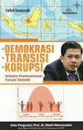 DEMOKRASI; TRANSISI; KORUPSI: ORKERTRA PEMBERANTASAN KORUPSI SISTEMIK