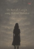 Di Bawah Langit yang Bukan Milikku: Memoar Seorang Anak Perempuan yang Berdiri Sendiri