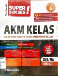 AKM Kelas SMA/MA XII Super Sukses !