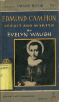 EDMUND CAMPION JESUIT AND MARTYR