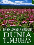 ENSIKLOPEDIA BIOLOGI DUNIA TUMBUHAN JILID 1
