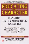 EDUCATING FOR CHARACTER (MENDIDIK UNTUK MEMBENTUK KARAKTER)