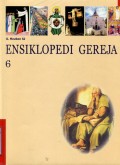 ENSIKLOPEDI GEREJA: VOLUME 6