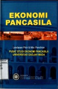 EKONOMI PANCASILA: LANDASAN PIKIR & MISI PENDIRIAN PUSAT STUDI EKONOMI PANCASILA UNIVERSITAS GADJAH MADA