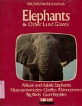 WILD; WILD WORLD OF ANIMALS: ELEPHANTS & OTHER LAND GIANTS (VOLUME 12)
