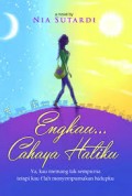 ENGKAU CAHAYA HATIKU