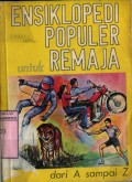 ENSIKLOPEDI PELAJAR UNTUK REMAJA DARI A SAMPAI Z