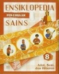 ENSIKLOPEDIA PERCOBAAN SAINS 8 (THE SCIENCE AND THE HISTORY, PROJECT BOOK): ADAT, SENI DAN HIBURAN