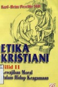 ETIKA KRISTIANI II: KEWAJIBAN MORAL DALAM HIDUP KEAGAMAAN