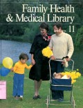 FAMILY HEALTH & MEDICAL LIBRARY: VOLUME 11