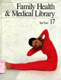 FAMILY HEALTH & MEDICAL LIBRARY: VOLUME 17