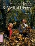 FAMILY HEALTH & MEDICAL LIBRARY: VOLUME 3