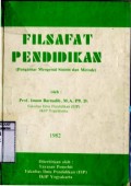 FILSAFAT PENDIDIKAN (PENGANTAR MENGENAI SISTEM DAN METODE)