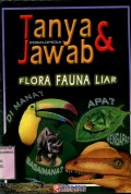 ENSIKLOPEDIA TANYA & JAWAB: FLORA FAUNA LIAR