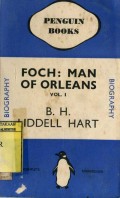 FOCH: MAN OF ORLEANS (VOLUME I)