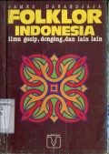FOLKLOR INDONESIA: ILMU GOSIP; DONGENG; DAN LAIN-LAIN