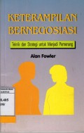 KETERAMPILAN BERNEGOSIASI - Teknik dan Strategi untuk Menjadi Pemenang