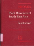 PROSEA : Plant Resources of South - East Asia - A Selection