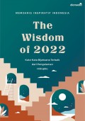 The Wisdom of 2022 (Kata-Kata Bijaksana Terbaik dari Pengalaman Hidupku)