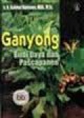 GANYONG: BUDIDAYA DAN PASCAPANEN
