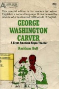 GEORGE WASHINGTON CARVER: A GREAT AMERICAN NEGRO TEACHER