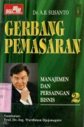 MANAJEMEN DAN PERSAINGAN BISNIS: GERBANG PEMASARAN (VOLUME 2)