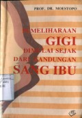 PEMELIHARAAN GIGI DIMULAI SEJAK DARI KANDUNGAN SANG IBU