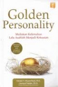 GOLDEN PERSONALITY: MULIAKAN KELEMAHAN LALU ASAHLAH MENJADI KEKUATAN