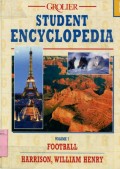 GROLIER STUDENT ENCYCLOPEDIA: FOOTBALL - HARRISON; WILLIAM HENRY (VOLUME 7)