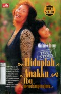 HIDUPLAH ANAKKU, IBU MENDAMPINGIMU