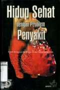 HIDUP SEHAT DENGAN PROBLEM PENYAKIT