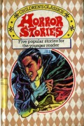 HORROR STORIES: FIVE POPULAR STORIES FOR THE YOUNGER READER