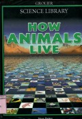 SCIENCE LIBRARY: HOW ANIMALS LIVE
