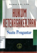 HUKUM KETENAGAKERJAAN: SUATU PENGANTAR