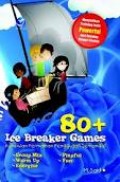 80+ ICE BREAKER GAMES: KUMPULAN PERMAINAN PENGGUGAH SEMANGAT