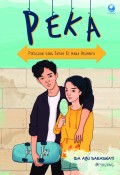 PEKA (Perasaan Yang entah Kemana Arahnya)