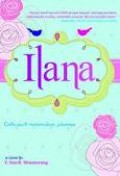 ILANA: CINTA PASTI MENEMUKAN JALANNYA