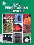 ILMU PENGETAHUAN POPULER: TEKNOLOGI (VOLUME 10)