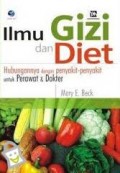 ILMU GIZI DAN DIET: HUBUNGANNYA DENGAN PENYAKIT-PENYAKIT UNTUK PERAWAT DAN DOKTER