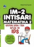 IM-2 INTISARI MATEMATIKA 2 UNTUK KELAS SMA/MA KELAS XI IPS