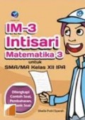 IM-3 INTISARI MATEMATIKA 3 UNTUK KELAS SMA/MA KELAS XII IPA